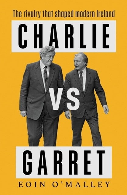 CHARLIE VS GARRET THE RIVALRY THAT SHAPED MODERN IRELAND