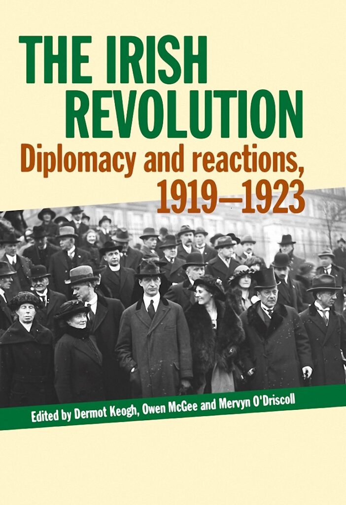 THE IRISH REVOLUTION: DIPLOMACY AND REACTIONS, 1919–1923