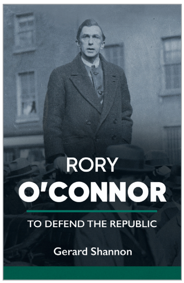 RORY O’CONNOR: TO DEFEND THE REPUBLIC